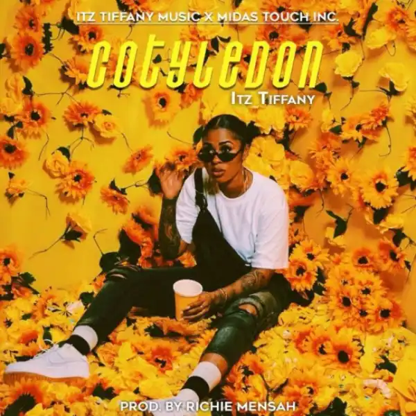 Itz Tiffany - Cotyledon (Prod. By Richie Mensah)
